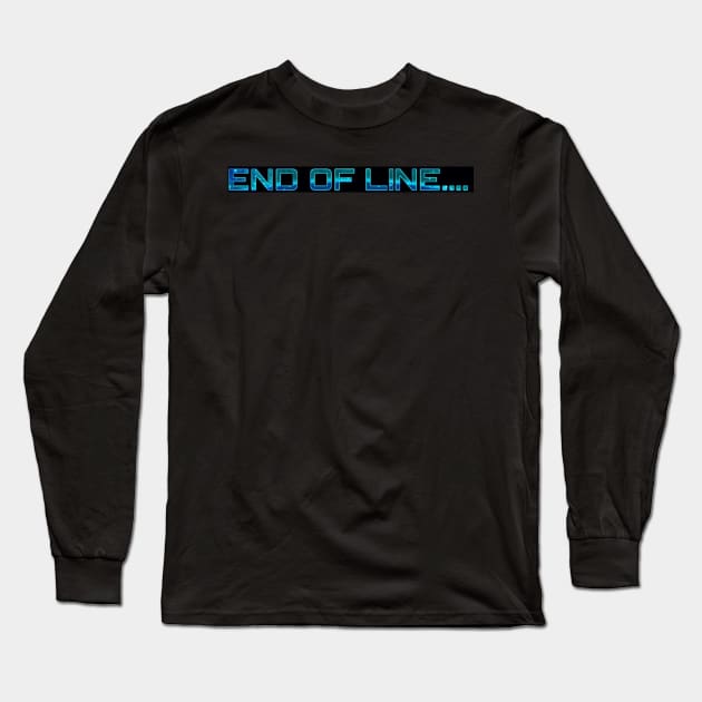 End Of Line... Long Sleeve T-Shirt by wonderwoman0317